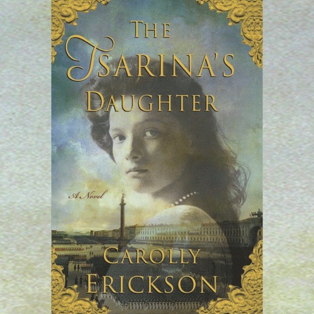 Carolly Erickson - Tsarina's Daughter, Ljudbok