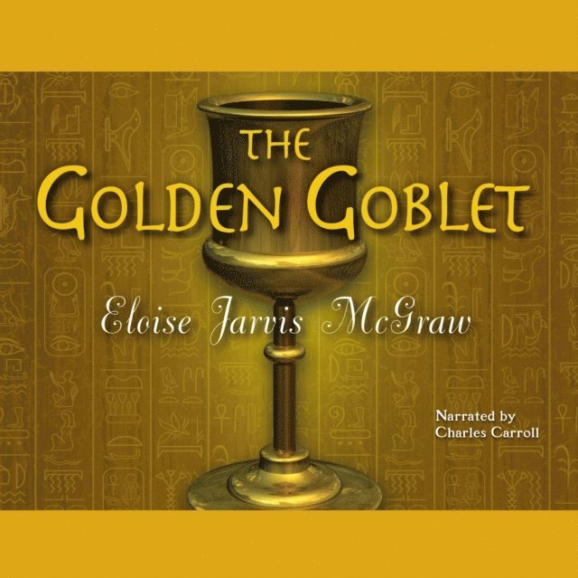 Eloise Jarvis McGraw - Golden Goblet, Ljudbok