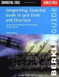 Songwriting: Essential Guide to Lyric Form and Structure from a Songwriting Veteran