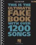 The Ultimate Fake Book (for C Instruments) 5th Edition Includes Over 1200 Songs in All Styles of Music