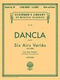6 Airs Varies, Op. 89: Schirmer Library of Classics Volume 785 Violin and Piano