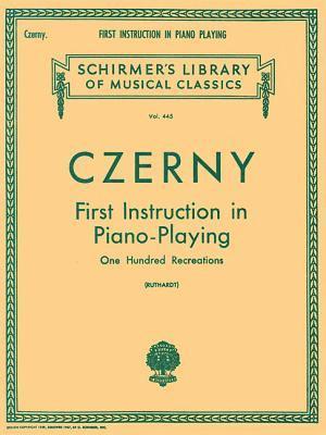 Adolf Ruthardt - First Instruction in Piano Playing (100 Recreations): Schirmer Library of Classics Volume 445 Piano Technique, Häftad