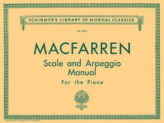Walter Macfarren Scale and Arpeggio Manual Schirmer Library of Classics Volume 1037 Piano Technique Sheet Music and Method Book G. Schirmer Instructio, Häftad