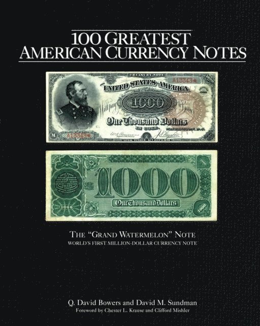 David M. Sundman, Q. David Bowers - 100 Greatest American Currency Notes, E-bok