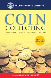 Coin Collecting: A Beginners Guide to the World of Coins