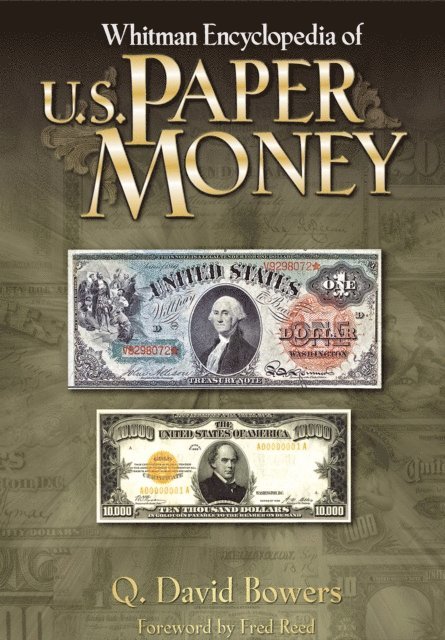 Q. David Bowers - Whitman Encyclopedia of U.S. Paper Money, E-bok