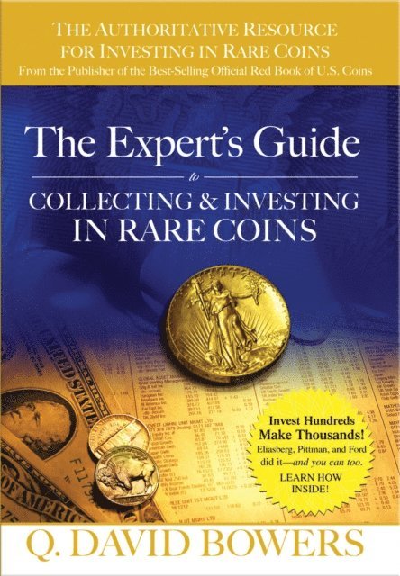 Q. David Bowers - Expert's Guide to Collecting & Investing in Rare Coins, E-bok