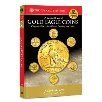 Q. David Bowers - A Guide Book of Gold Eagle Coins, Häftad