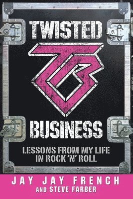 Jay Jay French, Steve Farber - Twisted Business, Häftad