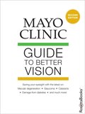 Mayo Clinic Guide to Better Vision, 2nd Edition