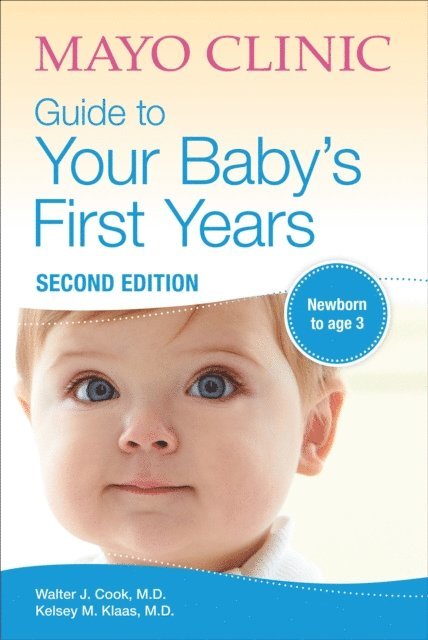 Kelsey Klaas, Walter Cook - Mayo Clinic Guide to Your Baby's First Years, 2nd Edition, E-bok