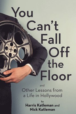 Harris Katleman, Nick Katleman - You Can't Fall Off the Floor, Häftad