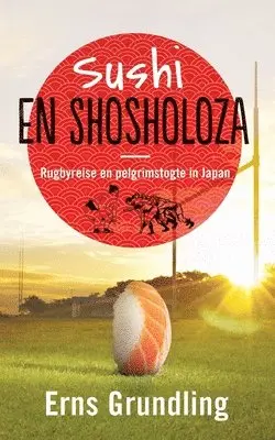 Erns Grundling - Sushi en shosholoza, Häftad. Tillgänglighet: Lägg i varukorg