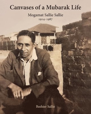 Bashier Sallie - Canvases of a Mubarak Life, Häftad