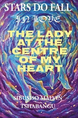 Malvin Sibusiso Tshabangu - Lady at the Centre of my Heart, Häftad