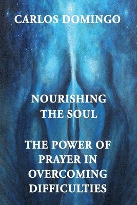 Carlos Domingo - Nourishing the Soul, Häftad