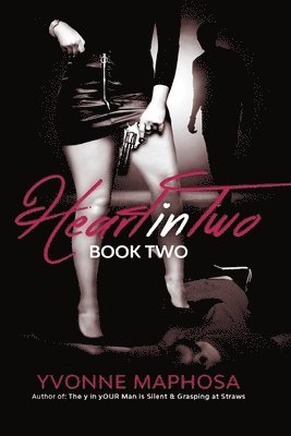 Yvonne Maphosa - Heart in Two Book Two, Häftad