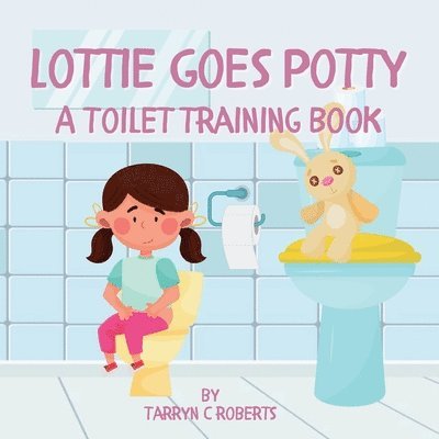 Tarryn C Roberts - Lottie Goes Potty, Häftad. Tillgänglighet: Lägg i varukorg