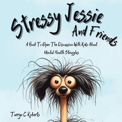 Tarryn C Roberts - Stressy Jessie And Friends, Häftad. Tillgänglighet: Lägg i varukorg
