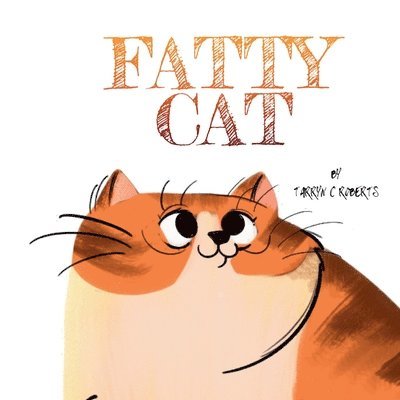 Tarryn C Roberts - Fatty Cat, Häftad. Tillgänglighet: Lägg i varukorg