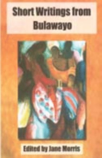 Jane Morris - Short Writings from Bulawayo, E-bok