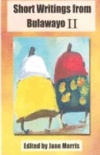 Jane Morris - Short Writings from Bulawayo II, E-bok