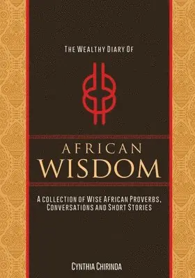Cynthia Chirinda - Wealthy Diary of African Wisdom, Häftad. Tillgänglighet: Lägg i varukorg