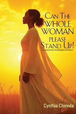 Cynthia Chirinda - Can The Whole Woman Please Stand Up!, Häftad. Tillgänglighet: Lägg i varukorg
