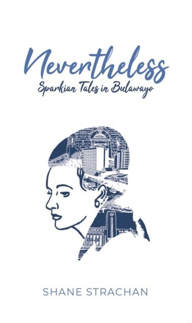Strachan: Nevertheless: Sparkian Tales in Bulawayo, E-bok