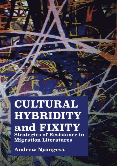 Andrew Nyongesa - Cultural Hybridity and Fixity, E-bok. Tillgänglighet: Lägg i varukorg
