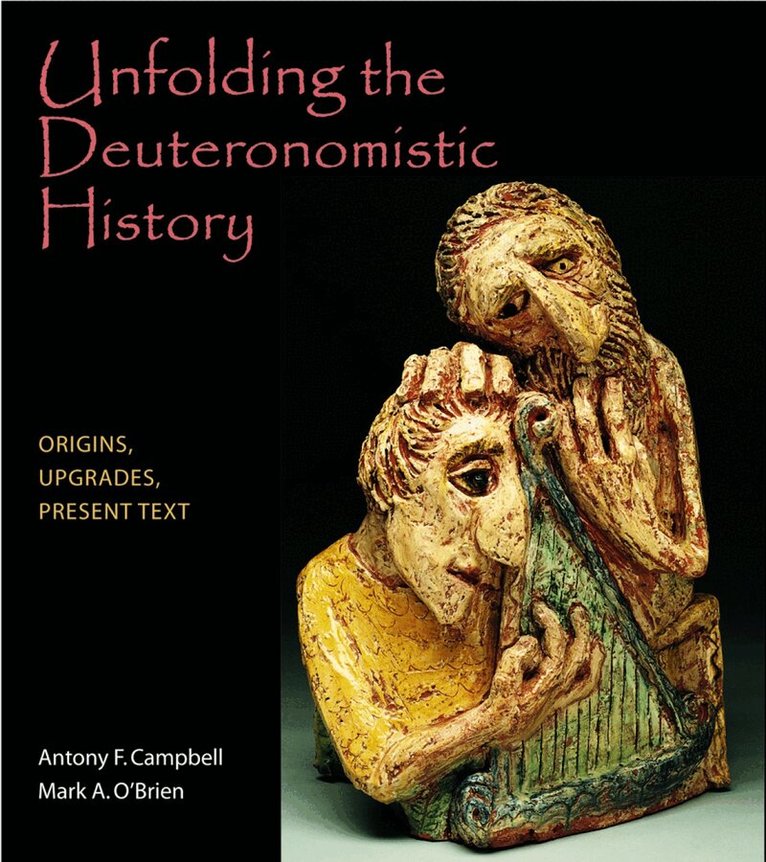 Antony F. Campbell, Mark A. O'Brien - Unfolding the Deuteronomistic History, Häftad