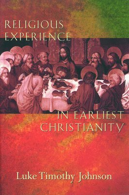 Religious Experience in Earliest Christianity av Luke Timothy Johnson