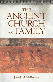 The Ancient Church as Family