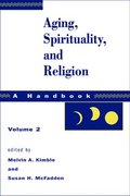 Aging, Spirituality, and Religion, A Handbook