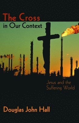Douglas John Hall - Cross in Our Context, Häftad. Tillgänglighet: Lägg i varukorg