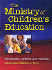The Ministry of Children's Education: Foundations, Contexts, and Practices, Häftad