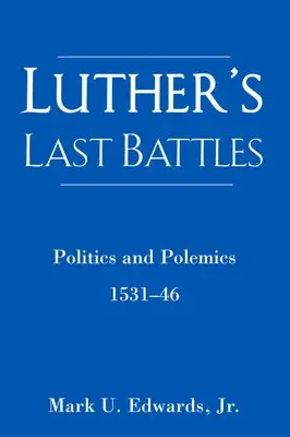 Mark U. Edwards - Luther's Last Battles, Häftad. Tillgänglighet: Lägg i varukorg