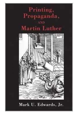 Mark U. Edwards, Jr. Edwards, Mark U. - Printing, Propaganda, and Martin Luther, Häftad. Tillgänglighet: Lägg i varukorg
