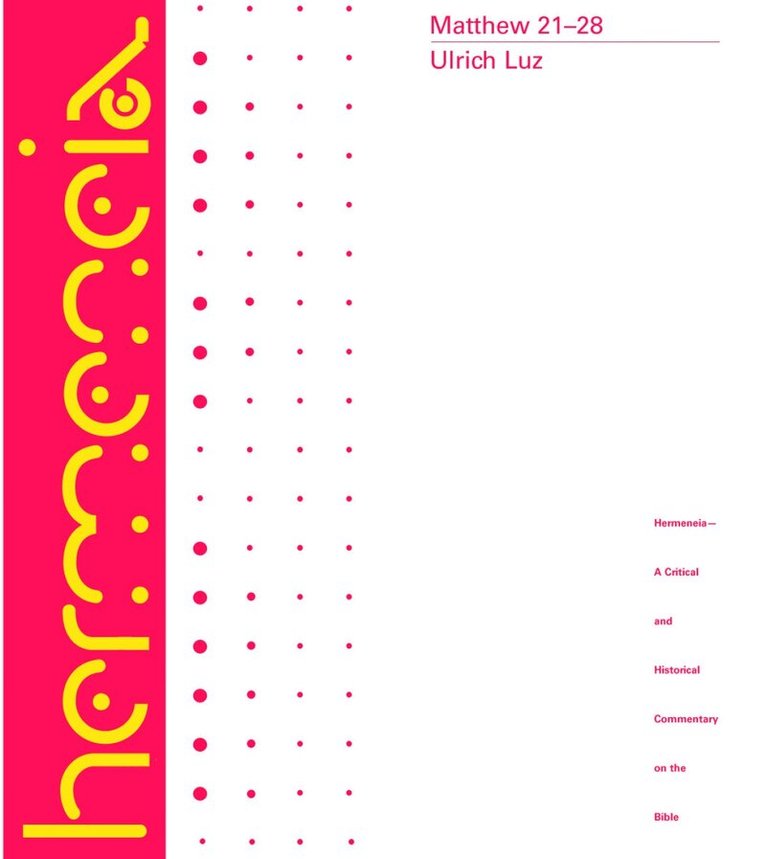 Ulrich Luz - Matthew 21-28, Inbunden