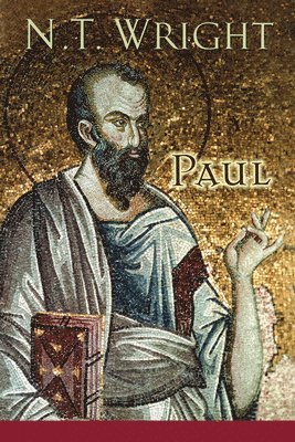 N. T. Wright, N. T. Wright - Paul: In Fresh Perspective, Häftad
