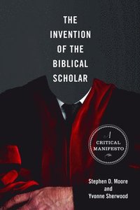 The Invention of the Biblical Scholar