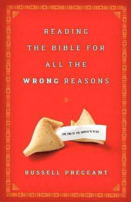 Russell Pregeant - Reading the Bible for All the Wrong Reasons, Häftad