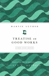 Treatise on Good Works