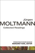Jrgen Moltmann: Collected Readings