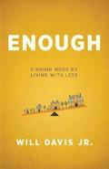 Enough  Finding More by Living with Less
