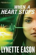When a Heart Stops  A Novel