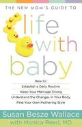 The New Mom`s Guide to Life with Baby