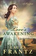 Love`s Awakening - A Novel