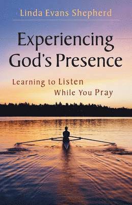 Linda Evans Shepherd - Experiencing God's Presence, Häftad