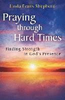 Linda Evans Shepherd - Praying Through Hard Times, Häftad